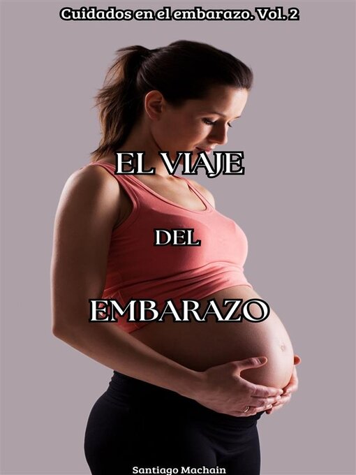 Title details for El viaje del embarazo by Santiago Machain - Available